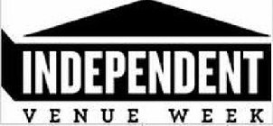 INDEPENDENT VENUE WEEK