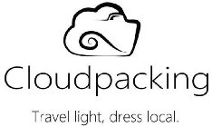 CLOUDPACKING TRAVEL LIGHT, DRESS LOCAL.