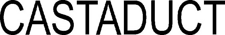 CASTADUCT