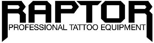 RAPTOR PROFESSIONAL TATTOO EQUIPMENT