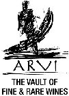 ARVI THE VAULT OF FINE & RARE WINES