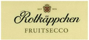 ROTKÄPPCHEN FRUITSECCO SEIT 1856