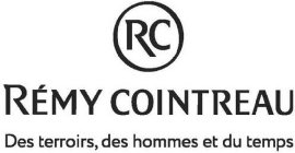 RC REMY COINTREAU DES TERROIRS, DES HOMMES ET DU TEMPS