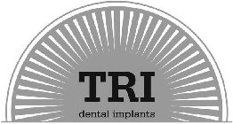 TRI DENTAL IMPLANTS