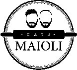 · CASA · MAIOLI