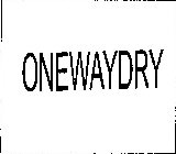 ONEWAYDRY