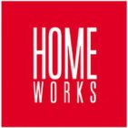 HOME WORKS