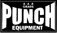 AAA GRADE PUNCH EQUIPMENT