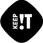 KEEP !T