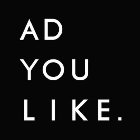 AD YOU LIKE.