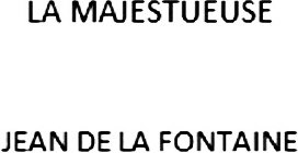 LA MAJESTUEUSE JEAN DE LA FONTAINE