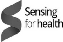 S SENSING FOR HEALTH