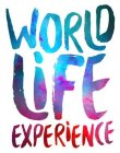 WORLD LIFE EXPERIENCE