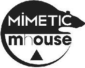 MIMETIC MHOUSE