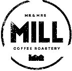 MR & MRS MILL COFFEE ROASTERY