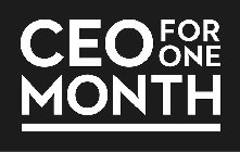 CEO FOR ONE MONTH