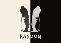 RANDOM IDENTITIES