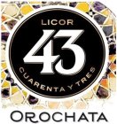 LICOR 43 CUARENTA Y TRES OROCHATA