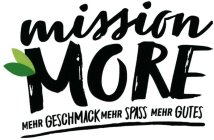 MISSION MORE MEHR GESCHMACK MEHR SPASS MEHR GUTES