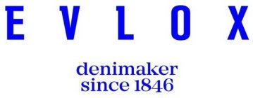 EVLOX DENIMAKER SINCE 1846