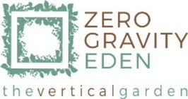 ZERO GRAVITY EDEN THE VERTICAL GARDEN