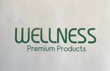 WELLNESS PREMIUM PRODUCTS