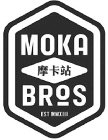 MOKA BROS EST MMXIII