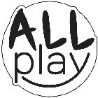 ALL PLAY