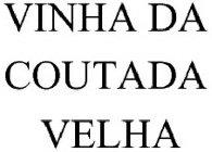 VINHA DA COUTADA VELHA