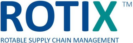 ROTIX ROTABLE SUPPLY CHAIN MANAGEMENT