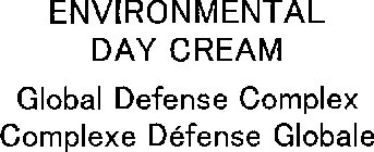 ENVIRONMENTAL DAY CREAM GLOBAL DEFENSE COMPLEX COMPLEXE DÉFENSE GLOBALE