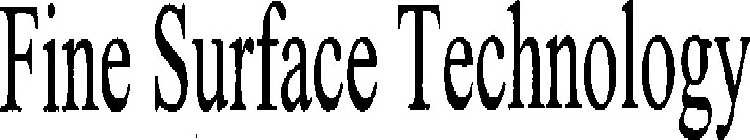 FINE SURFACE TECHNOLOGY
