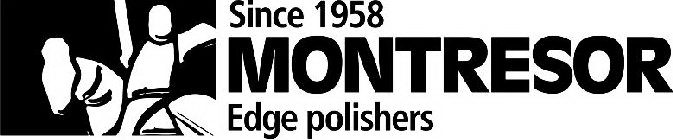 SINCE 1958 MONTRESOR EDGE POLISHERS