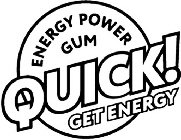 QUICK! ENERGY POWER GUM GET ENERGY