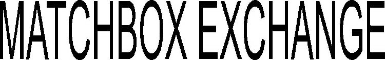 MATCHBOX EXCHANGE