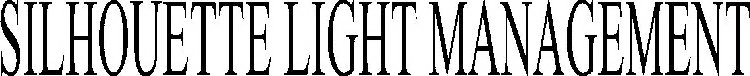 SILHOUETTE LIGHT MANAGEMENT
