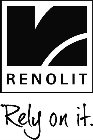 R RENOLIT RELY ON IT.