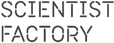 SCIENTIST FACTORY