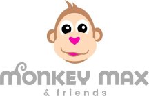 MONKEY MAX & FRIENDS