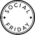 · SOCIAL FRIDAY ·