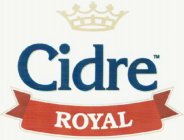 CIDRE ROYAL