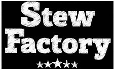 STEW FACTORY