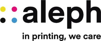 ALEPH IN PRINTING, WE CARE