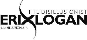 THE DISILLUSIONIST ERIXLOGAN IL DISILLUSIONISTA