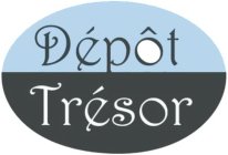 DÉPÔT TRÉSOR