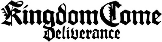 KINGDOM COME DELIVERANCE