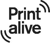 PRINT ALIVE