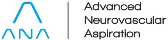 A ANA ADVANCED NEUROVASCULAR ASPIRATION