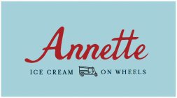 ANNETTE ICE CREAM ON WHEELS