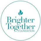 BRIGHTER TOGETHER FOUNDATION